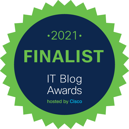 Finalist in the 2021 IT Blog Awards Hosted By Cisco